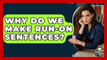Why Do We Make Run-on Sentences? - Lexicon Lounge