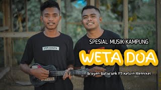 WETA DOA [Spesial Musik Kampung] - Brayen Batarank FT Kelvin Remixer (OMV)