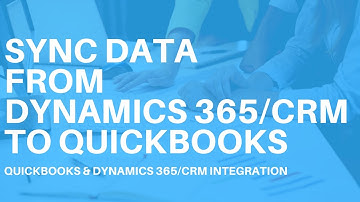 Sync Data from Microsoft Dynamics CRM/365 to Intuit QuickBooks