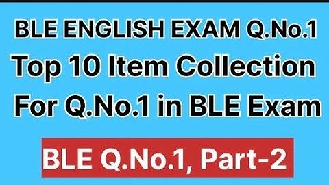 BLE 2081 ENGLISH Q.No1 Question Set | Top 10 Item Collection For Q.No.1 in BLE EXAM |BLE Exam Part-2