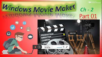 Windows Movie Maker | Ch-2 Part 01 | Basics of Movie Maker  | Class VIII | CBSE |