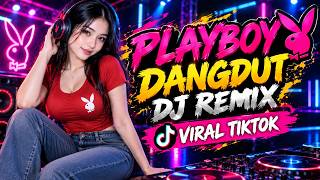 PLAYBOY - DISCO DANGDUT DJ REMIX