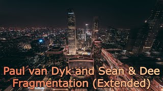 Paul van Dyk and Sean & Dee - Fragmentation (Extended) [2023]