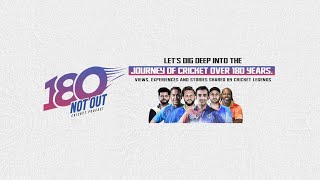 180 Not Out Cricket Podcast by @ramanraheja Teaser | Legends