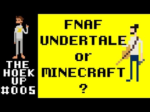 The Hoek Up #005 | FNAF World / Undertale / minecraft SMILES  - The Hoek Up #005 | FNAF World / Undertale / minecraft SMILES 