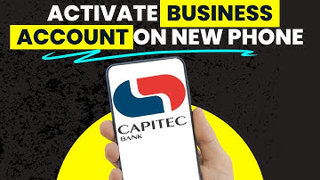 How to Activate Business Account on Capitec App with a New Phone (2024 Updated)