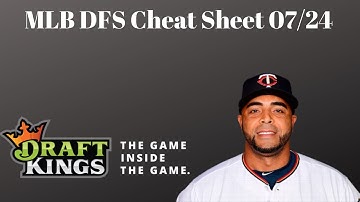 MLB DFS Cheat Sheet 07/24 (Late Main Slate)