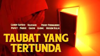 FTV Kuasa Ilahi | Taubat Yang Tertunda