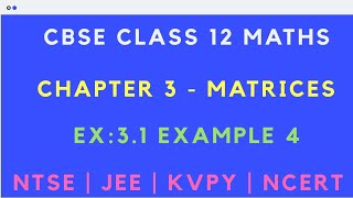 Celebrity Chapter 3 - MATRICES |Exercise 3.1  Example 4|CBSE Class 12th Maths|JEE | NCERT|Tamil & English|GS Profile