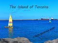 Visiting The Azores: Terceira