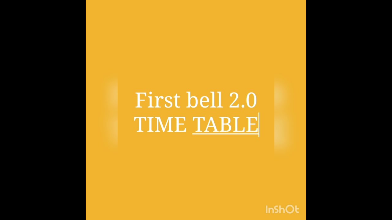 FIRST BELL 2.0 TIME TABLE JULY 28