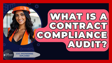What Is A Contract Compliance Audit? - Civil Engineering Explained