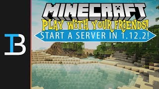 How To Make A Minecraft 1.12.2 Server (How To Start A ...