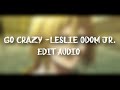 Go crazy leslie odom edit audio