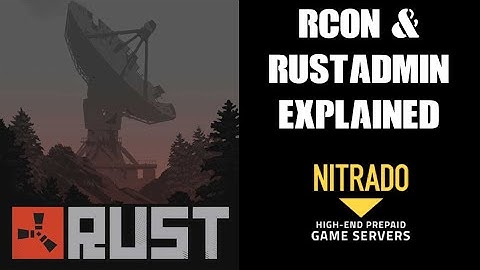 Beginners Guide What Is & Why Do You Need Rcon & RustAdmin? Rust Nitrado PC Server Plugins & Mods