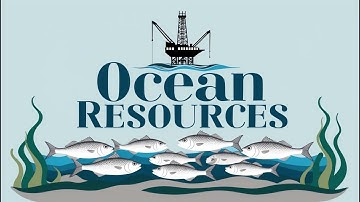 Ocean Resources: Exploring Food, Energy, Medicine & More from the Sea