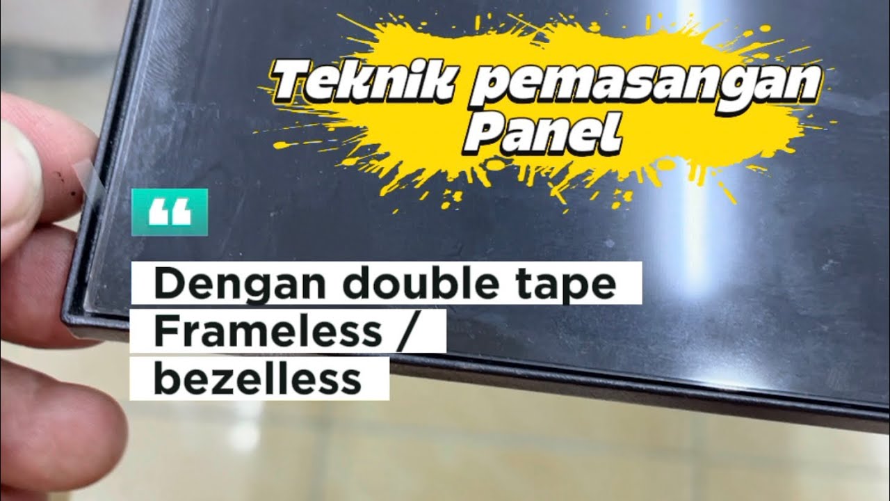 Teknik pemasangan Panel pada TV frameless Bezelless