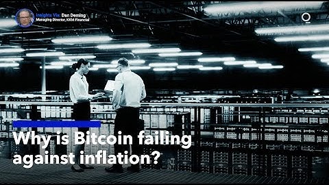 Three Reasons Why Bitcoin Has Failed Against Inflation