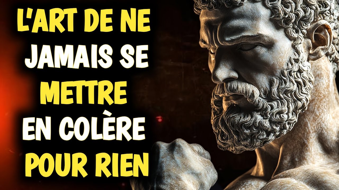 Comment ne jamais se fâcher ni être contrarié par personne et rester mentalement imperturbable