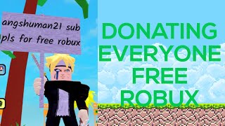 PLS DONATE LIVE DONATING EVERYONE ROBUX AND RAISING