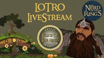 LOTRO Live Stream With @NerdoftheRings Leveling together! (part 2)