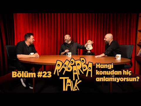 Hangi Konudan Hiç Anlamıyorsun? | Rabarba Talk #23