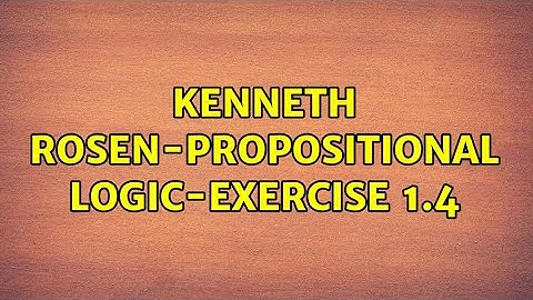Kenneth Rosen-Propositional Logic-Exercise 1.4