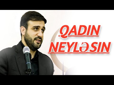 Kişi qadından küsür belə ailə olar   Hacı Ramil - Yazıq qadın neyləsin