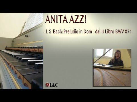 Anita Azzi - J. S. Bach: Preludio in Dom - dal II Libro BWV 871