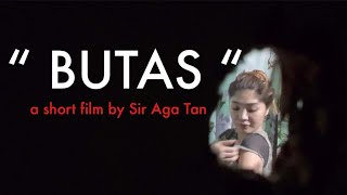 'BUTAS' a short film by Sir Aga Tan