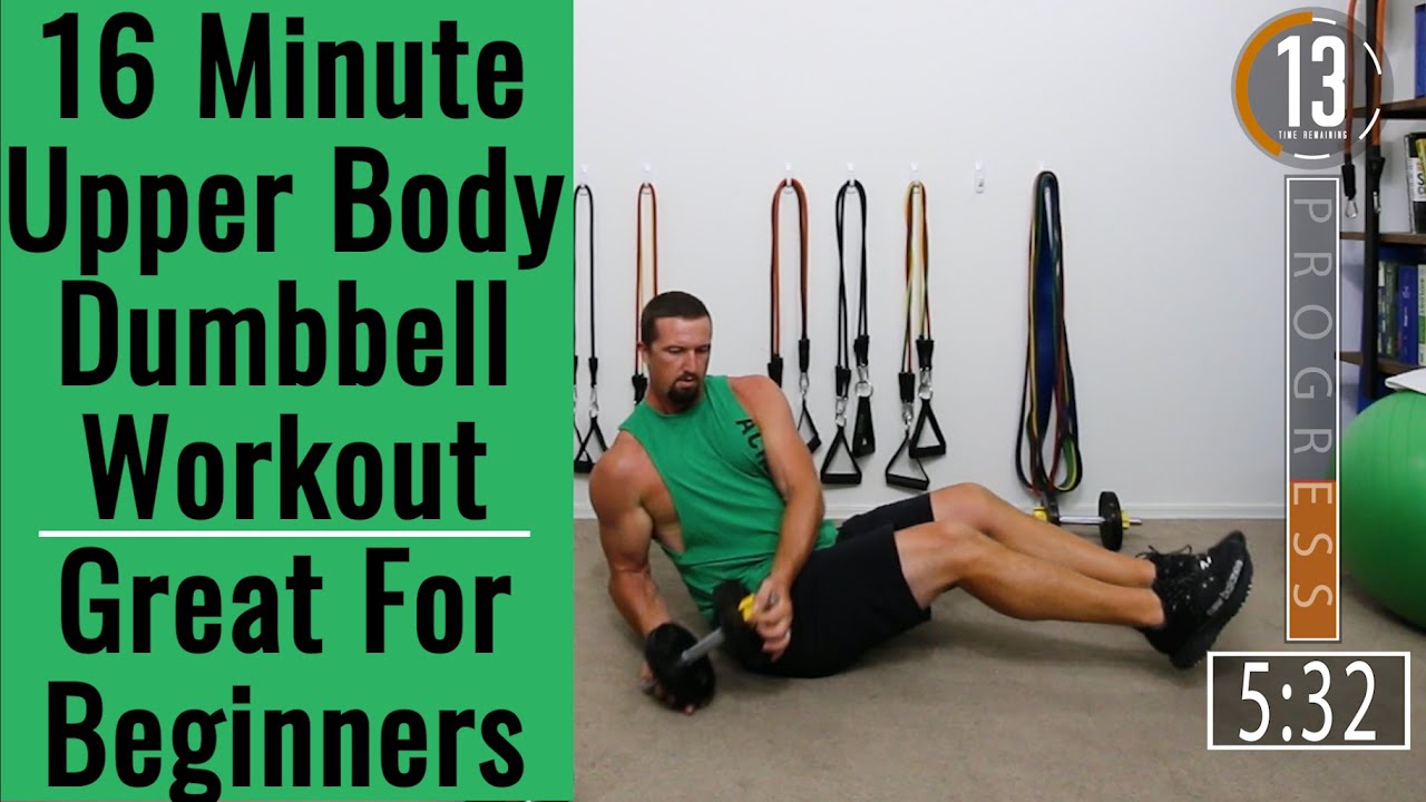 Upper Body Dumbbell Workout - 16 Min - Great for Beginners - YouTube