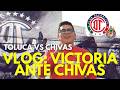ASI VIVIMOS LA VICTORIA ANTE GUADALAJARA EN EL NEMESIO DIEZ / TOLUCA 2-0 CHIVAS JORNADA 8 CL 2026