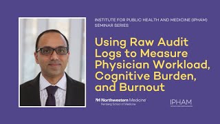 Using Raw Audit Logs to Measure Physician Workload, Cognitive Burden, and Burnout