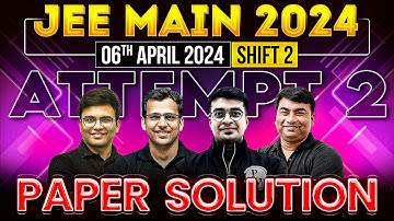 JEE Main 2024 Paper Discussion/Solution, ATTEMPT 2 | 06th April - SHIFT 2 ⚡️