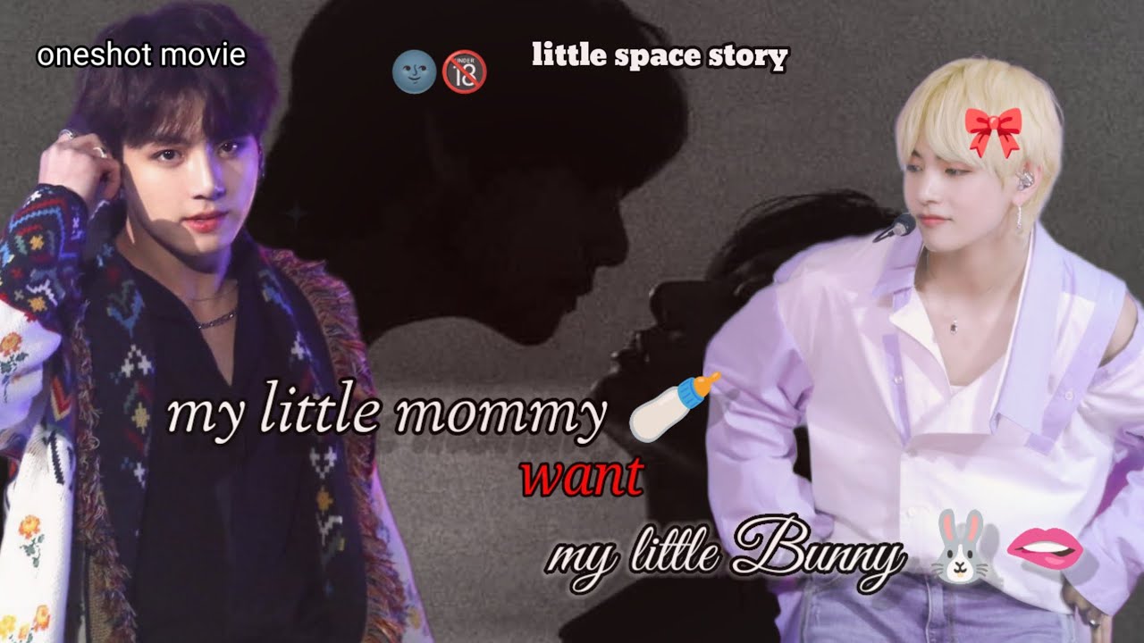 MY LITTLE MOMMY WANT MY LITTLE BUNNY 🌚🐰🫦||( ONESHOT MOVIE) taekook 