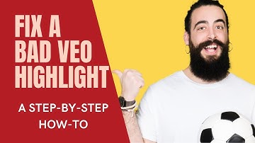 HOW TO: Fixing a Bad Veo Cam Highlight