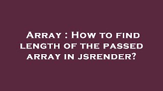 Array : How to find length of the passed array in jsrender