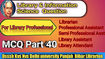 part 40 Library Science question answer series dsssb librarian kvs nvs Delhi university, bihar exams