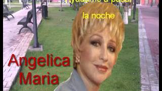 Video-Miniaturansicht von „Angelica Maria.  Ayúdame a pasar la noche.“