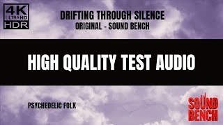 Drifting Through Silence | High quality test audio | Psychedelic Folk | 4k HDR
