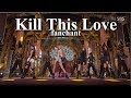 (ROM/ENG) BLACKPINK - 'Kill This Love' Lyrics + FANCHANT