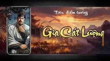 [Tiêu Điểm Tướng] Gia Cát Lượng - Game chiến thuật mobile Cửu Châu Tam Quốc