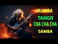 Cha Cha Cha | Tango | Rumba | Mambo 2023 - The Best Relaxing Instrumental Music - Spanish Guitar