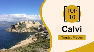 Top 10 Best Tourist Places to Visit in Calvi | France - English