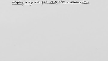 Graphing a hyperbola given its equation in standard form