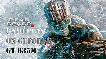 DEAD SPACE 3 - Gameplay on Geforce GT 635M