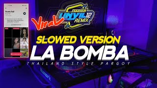 Vignette de la vidéo "Ose Labom Bala Bom Slowed Version Viral Tiktok‼️La Bomba Thailand Style Pargoy Unyil 12"