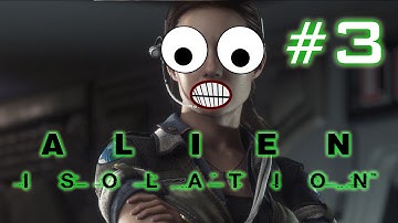Alien Isolation - #3 - AXEL!!!!! w/Face Cam