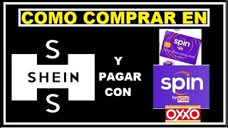 Cómo COMPRAR en SHEIN y Pagar con la Tarjeta de SPIN BY OXXO de Manera Fácil