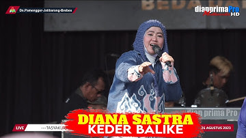 KEDER BALIKE - DIANA SASTRA || LIVE DS. PAMENGGER JATIBARANG BREBES